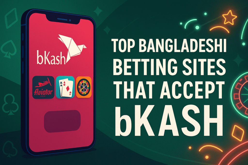 Best Betting Sites Bangladesh 2026 – bKash Deposit